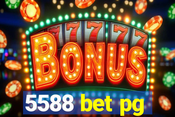 5588 bet pg
